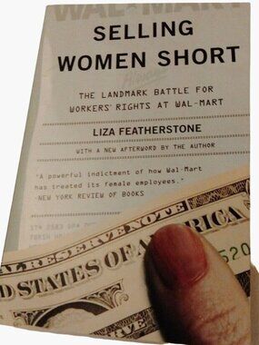 Selling Women Short The Landmark Battle Workers Rights Wal Mart Featherstone